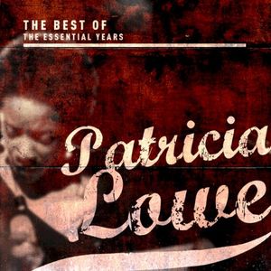 Best of the Essential Years: Patricia Lowe