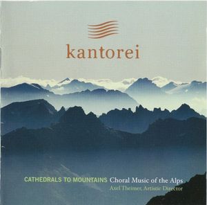 Cathedrals to Mountains: Choral Music of the Alps