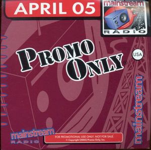 Promo Only: Mainstream Radio April 2005