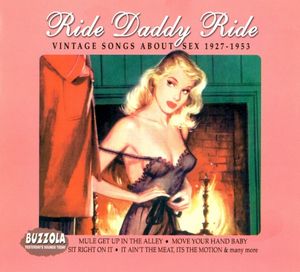 Ride Daddy Ride: Vintage Songs About Sex 1927-1953