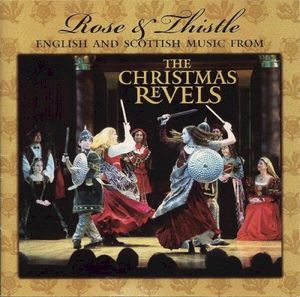 Rose & Thistle: English and Scottish Music from The Christmas Revels