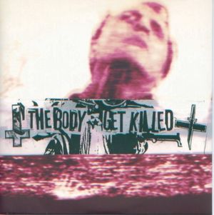 The Body / Get Killed (EP)