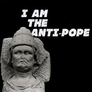 I Am the Anti-Pope (Single)