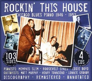 Rockin' This House (Chicago Blues Piano 1946-1953)