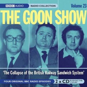 The Goon Show, Volume 23: “The Collapse of the British Railway Sandwich System”