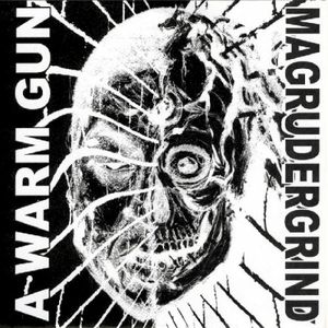 Magrudergrind / A Warm Gun (EP)