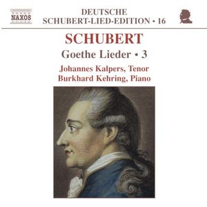 Schubert Lied Edition 16: Goethe Lieder, Volume 3