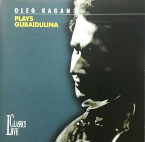 Oleg Kagan Plays Gubaidulina