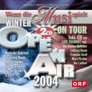 Wenn die Musi spielt: Winter Open Air & On Tour 2004