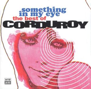 Something in My Eye: The Best of Corduroy