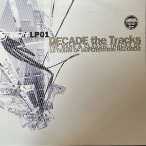 Decade the Tracks - The Rare & Classic Tracks of 10 Years of Superstition Records