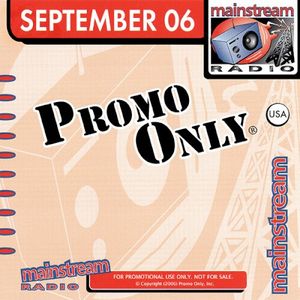 Promo Only: Mainstream Radio, September 2006