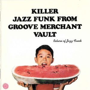 Return of Jazz Funk: Killer Jazz Funk From Groove Merchant Vault