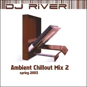 Ambient Chillout Mix 2 - Spring 2003