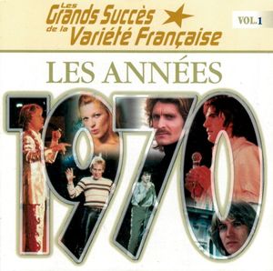 Les Grands Succès de la variété française, Vol. 1: Les Années 1970