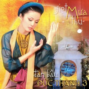 Ðàn bầu Ðức Thành 3 - Giọt mưa thu (OST)