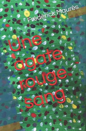Une agate rouge sang