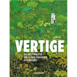 Vertige - Dix ans d'enquêtes sur la crise écologique et climatique