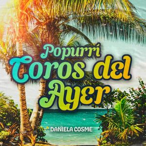 Popurrí - Coros del Ayer (Single)