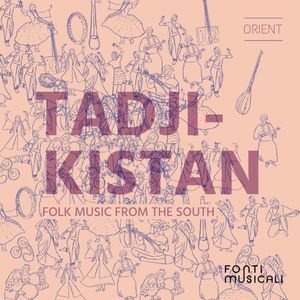 Tadjikistan: Folk Music From the South