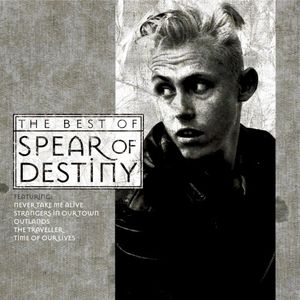 Time Of Our Lives - The Best Of Spear Of Destiny
