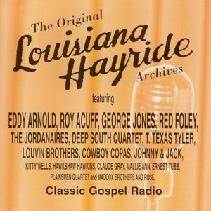 Louisiana Hayride: Classic Gospel Radio