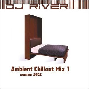 Ambient Chillout Mix 1 - Summer 2002
