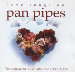 Love Songs on Pan Pipes