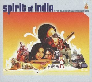 Spirit of India: A Pure Selection of Electronic Vibes