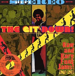 The Git Down! Raw & Rare Funk Jams 1967-1971