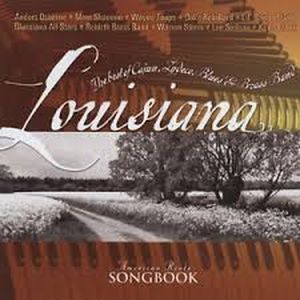 Louisiana: American Roots Songbook: The Best of Cajun, Zydeco, Blues & Brass Band