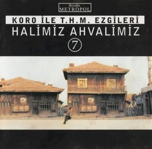 Koro ile T.H.M. Ezgileri: Halimiz Ahvalimiz 7