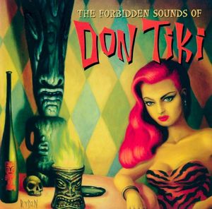 The Forbidden Sounds Of Don Tiki