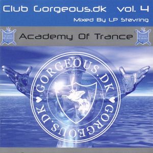 Academy of Trance: Club Gorgeous.dk Vol. 4