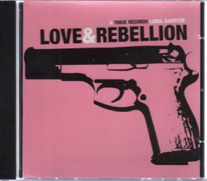 Thick Records: Love & Rebellion