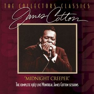 Midnight Creeper - The Complete 1967 Live Montreal James Cotton Sessions