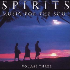 Spirits: Music For The Soul, Volume 3