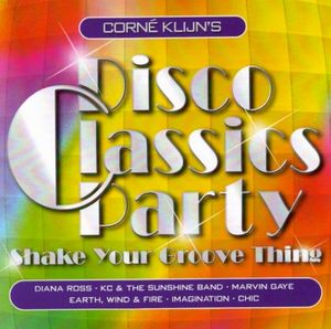 Corné Klijn's Disco Classics Party (Shake Your Groove Thing)