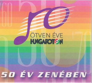 50 éve Hungaroton - 50 év zenében