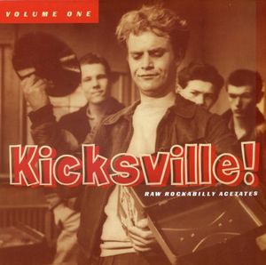 Kicksville! Raw Rockabilly Acetates, Volume One