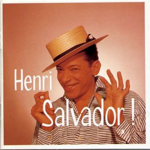 Henri Salvador ! Ses plus grandes chansons