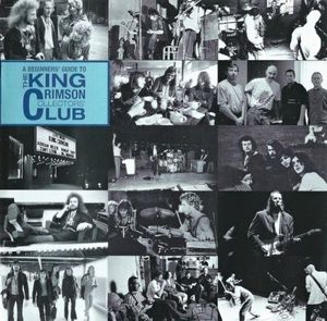 A Beginner’s Guide to the King Crimson Collectors’ Club