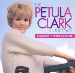 The Petula Clark Anthology – Downtown to Sunset Boulevard