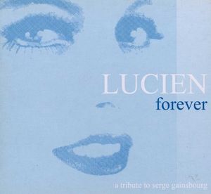 Lucien Forever - A Tribute to Serge Gainsbourg