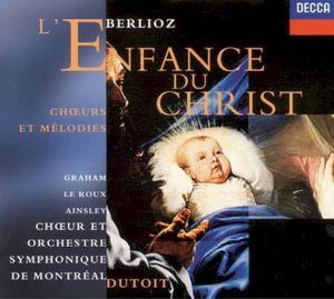 L’Enfance du Christ / Chœurs et mélodies