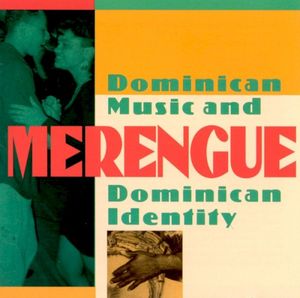Merengue - Dominican Music and Dominican Identity