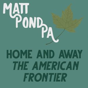 Home and Away: The American Frontier