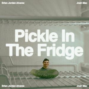 Pickle in the Fridge (Single)