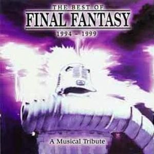 The Best of Final Fantasy 1994 - 1999: A Musical Tribute