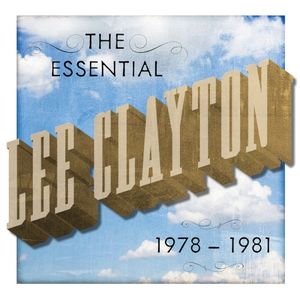 The Essential Lee Clayton 1978 - 1981